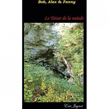 Le trésor de la naïade : Bob, Alex & Fanny