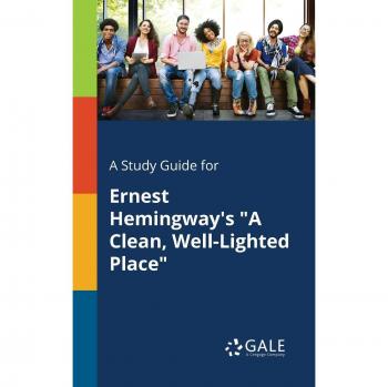 A Study Guide for Ernest Hemingway's A Clean, Well-Lighted Place