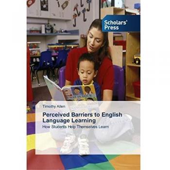 Perceived Barriers to English Language Learning: How Students Help Themselves Learn