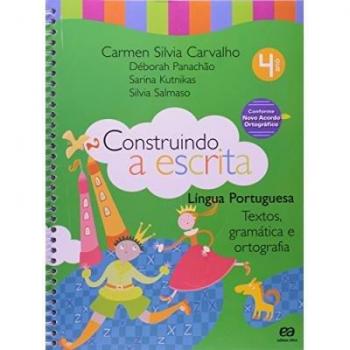 Construindo a escrita. Textos, gramática e ortografia. 4º ano
