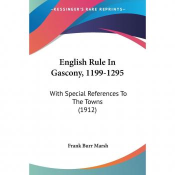 English Rule In Gascony 1199-1295