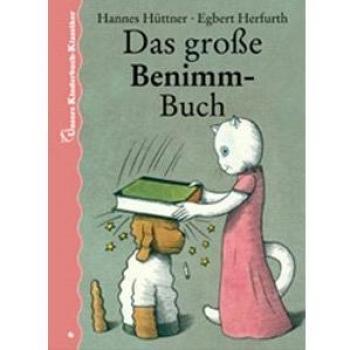 Das große Benimm-Buch. Unsere Kinderbuch-Klassiker. Band 6