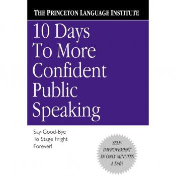 10 Days to More Confident Public Speaking, by The Princeton Language Institute