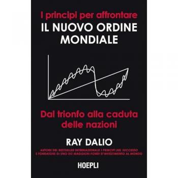 I principi per affrontare il nuovo ordine mondiale. Dal trionfo alla caduta delle nazioni