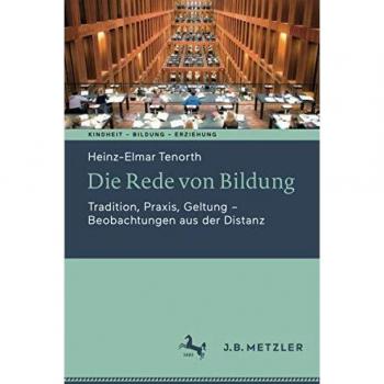 Tenorth, Heinz-Elmar: Die Rede von Bildung