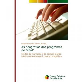 As neografias dos programas de chat: Efeitos da marcação e do conhecimento intuitivo nos desvios à norma ortográfica