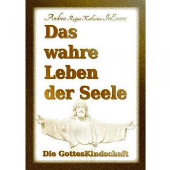 Das wahre Leben der Seele - Die GottesKindschaft