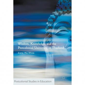 Wisdom Knowledge and the Postcolonial University in Thailand