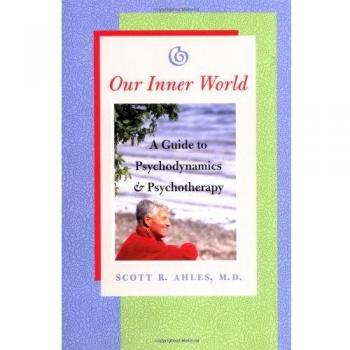 Our Inner World : Guide to Psychodynamics & Psychotherapy