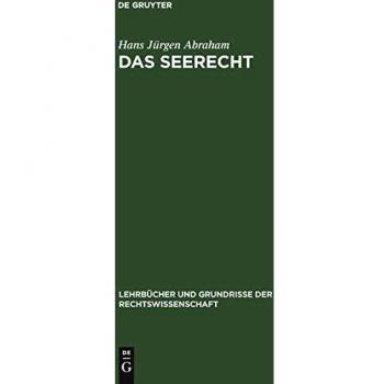 Das Seerecht: Ein Grundriss mit Hinweisen auf d. Sonderrechte anderer Verkehrsmittel, vornehmlich d. Binnenschiffahrts- u. Luftrecht (Lehrbücher und Grundrisse der Rechtswissenschaft, 21, Band 21)
