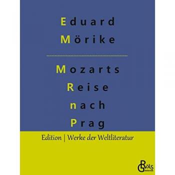 Mozart auf der Reise nach Prag (Edition Werke der Weltliteratur)