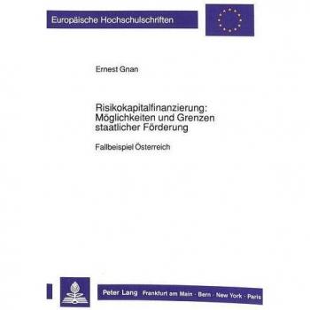 Risikokapitalfinanzierung: Möglichkeiten und Grenzen staatlicher Förderung: Fallbeispiel Österreich: Fallbeispiel Oesterreich