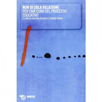 Non di sola relazione. Per una cura del processo educativo