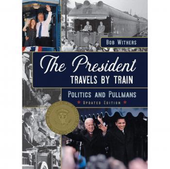 The President Travels by Train: Politics and Pullmans