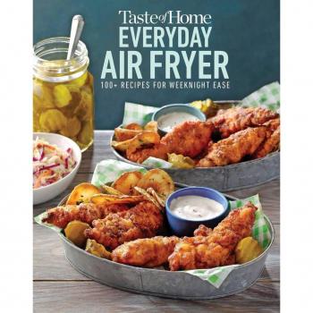 Taste of Home Everyday Air Fryer 112 Recipes for Weeknight Ease by Edited by Taste of Home