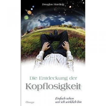 Die Entdeckung der Kopflosigkeit: Einfach sehen wer ich wirklich bin
