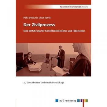 Der Zivilprozess - Einführung für Gerichtsdolmetscher und -übersetzer
