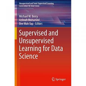 Supervised and Unsupervised Learning for Data Science (Unsupervised and Semi-Supervised Learning)