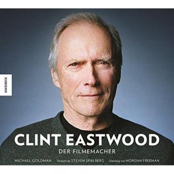 Michael R. Goldman Clint Eastwood: Der Filmemacher