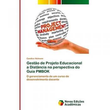 Gestão de Projeto Educacional a Distância na perspectiva do Guia PMBOK: O gerenciamento de um curso de desenvolvimento docente