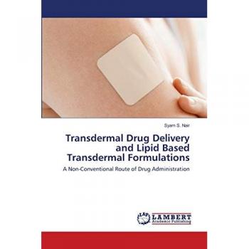 Transdermal Drug Delivery and Lipid Based Transdermal Formulations: A Non-Conventional Route of Drug Administration