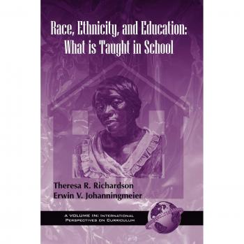 Race, Ethnicity and Education: What is Taught in School