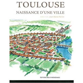 Toulouse - Naissance D'une Ville