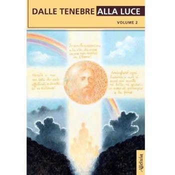 Dalle tenebre alla luce. Vol. 2