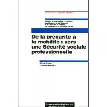 Pierre Cahuc De La Précarité À La Mobilité : Vers Une Sécurité Sociale Professionnelle