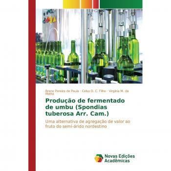 Produção de fermentado de umbu (Spondias tuberosa Arr. Cam.): Uma alternativa de agregação de valor ao fruto do semi-árido nordestino
