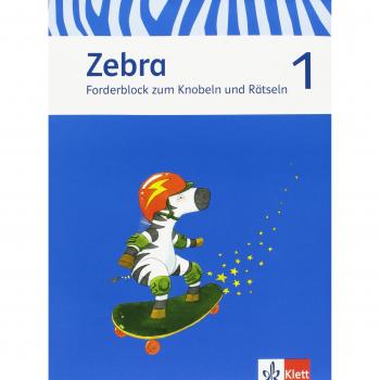 Zebra / Ausgabe ab 2015: Zebra / Forderblock zum Knobeln und Rätseln 1: Ausgabe ab 2015