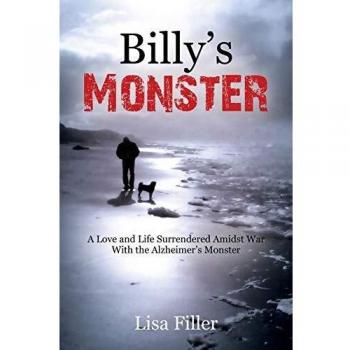 Billy's Monster: A Love and Life Surrendered Amidst War with the Alzheimer's Monster