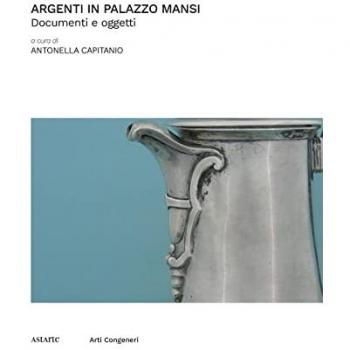 Argenti in Palazzo Mansi. Documenti e oggetti