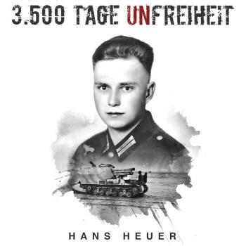 Büromüsli 3.500 Tage Unfreiheit: Zweiter Weltkrieg – Tagebuch und Autobiografie des Soldaten Hans Heuer aus Afrika, von der Ostfront und aus der Gefangenschaft