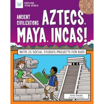ANCIENT CIVILIZATIONS AZTECS MAYA INCAS by ANITA YASUDA