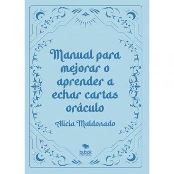 Manual para mejorar o aprender a echar cartas oráculo.