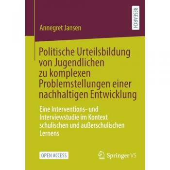 Politische Urteilsbildung von Jugendlichen zu komplexen Problemstellungen einer nachhaltigen, Fachbücher von Annegret Jansen