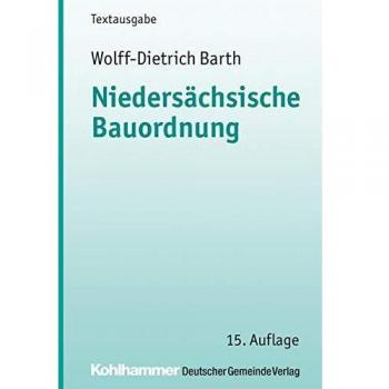 Niedersächsische Bauordnung: Textausgabe mit ergänzenden Rechts- und Verwaltungsvorschriften des öffentlichen Baurechts