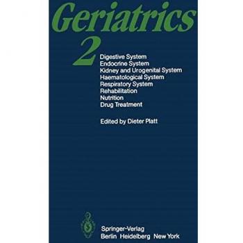 Geriatrics 2 : Digestive System · Endocrine System Kidney and Urogenital System Haematological System · Respiratory System Rehabilitation · Nutrition · Drug Treatment