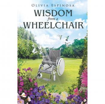 Espinosa, Olivia: Wisdom from a Wheelchair