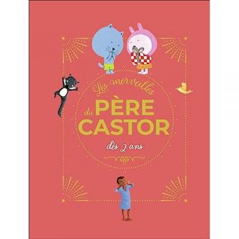 Les merveilles du Père Castor dès 2 ans