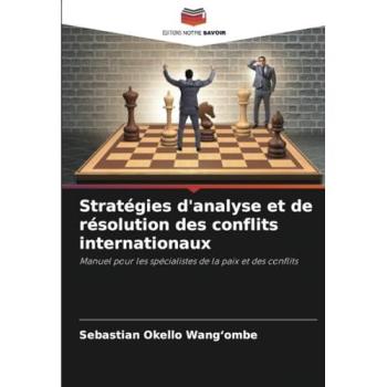 Wang¿ombe, Sebastian Okello: Stratégies d'analyse et de résolution des conflits internationaux