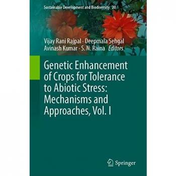 Genetic Enhancement of Crops for Tolerance to Abiotic Stress: Mechanisms and Approaches, Vol. I