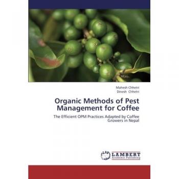 Organic Methods of Pest Management for Coffee: The Efficient OPM Practices Adapted by Coffee Growers in Nepal