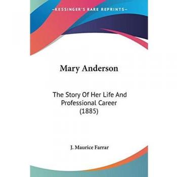 Farrar, J. Maurice: Mary Anderson