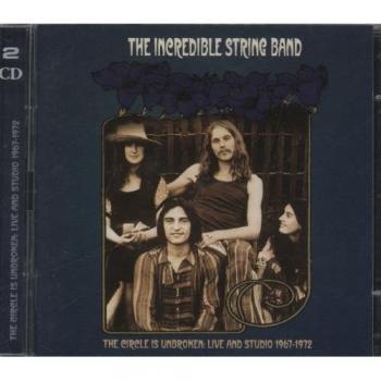 The Circle Is Unbroken: Live and Studio 1967-1972 - The Incredible String Band