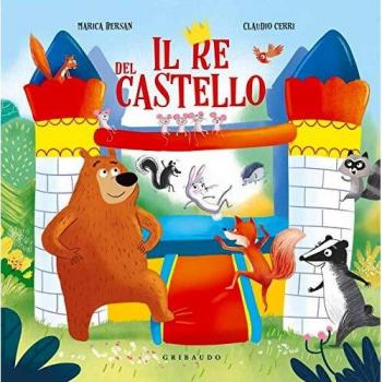 Il re del castello. Ediz. a colori