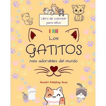 House, Animart Publishing: Los gatitos más adorables del mundo - Libro de colorear para niños - Escenas creativas y divertidas de risueños gatos