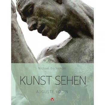 Kunst sehen - Auguste Rodin