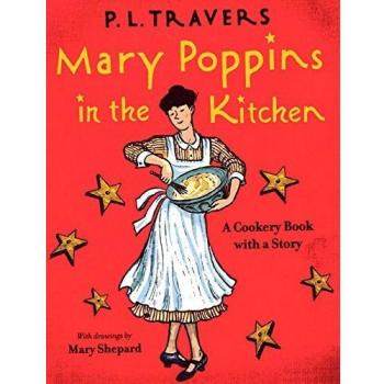 Mary Poppins in the Kitchen: A Cookery Book with a Story